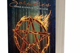 LE ROYAUME DES SORCIERES : VOYAGE AU COEUR DU FEMININ SACRE