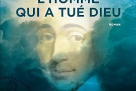 SPINOZA : L’HOMME QUI A TUE DIEU – ROMAN