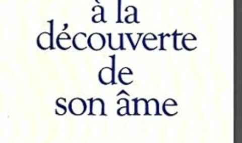 L&rsquo;HOMME À LA DÉCOUVERTE DE SON ÂME
