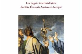 DE LA CROIX À L’ÉCHELLE : Les degrés intermédiaires maçonniques du Rite Écossais Ancien et Accepté