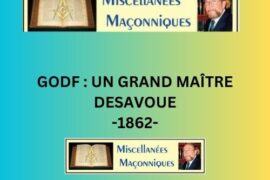 GODF : UN GRAND MAÎTRE DESAVOUE | CHRONIQUE MACONNIQUE DE 1862