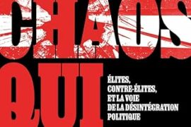 LE CHAOS QUI VIENT. CONTRE-ELITES, ET LA VOIE DE LA DESINTEGRATION POLITIQUE