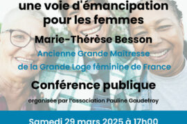 « FRANC-MAÇONNERIE FÉMININE, UNE VOIE D’ÉMANCIPATION POUR LES FEMMES « 