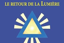 LA FRANC-MACONNERIE ET LE RETOUR DE LA LUMIERE