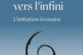 TROIS PAS VERS L’INFINI – L’INITIATION ÉCOSSAISE