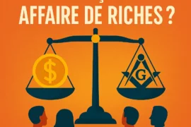 FRANC-MACONNERIE : UNE AFFAIRE DE RICHE ?