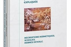 TRILOGIE ALCHIMIQUE : 3 TRAITES DU XIX° SIECLE EXPLIQUES