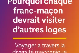 SORTIR DE SA LOGE POUR GRANDIR OU LES VISITES MACONNIQUES