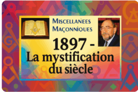 CHRONIQUE MACONNIQUE 449 – LA MYSTIFICATION DU SIECLE