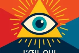 VOIR AU-DELÀ : LE SENS CACHÉ DE L’ŒIL MAÇONNIQUE