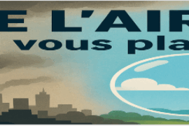 COLLOQUE : « DE L’AIR, S’IL VOUS PLAÎT ! UN ENJEU DE SANTÉ PUBLIQUE, UN DROIT FONDAMENTAL »