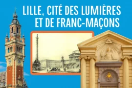 LILLE, CITÉ DES LUMIÈRES ET DE FRANC-MAÇONS