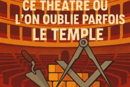 LA POLITIQUE, CE THÉÂTRE OÙ L’ON OUBLIE PARFOIS LE TEMPLE