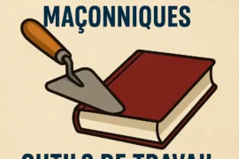SYMBOLES ET RITUELS MAÇONNIQUES : OUTILS DE TRAVAIL