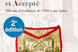 GENÈSE DU RITE ÉCOSSAIS ANCIEN ET ACCEPTÉ : UNE PLONGÉE AU CŒUR DES ORIGINES D’UN RITE MAJEUR