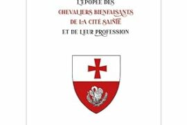 L’ÉPOPÉE DES CHEVALIERS BIENFAISANTS DE LA CITÉ SAINTE ET DE LEUR PROFESSION