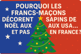 POURQUOI LES FRANCS-MAÇONS DÉCORENT LES SAPINS DE NOËL AUX USA… ET PAS EN FRANCE ?