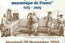 COLLOQUE TRICENTENAIRE DE LA FONDATION DE LA PREMIÈRE LOGE EN FRANCE (1725-2025)