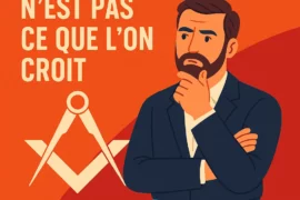 LA FRANC-MAÇONNERIE N’EST PAS CE QUE L’ON CROIT
