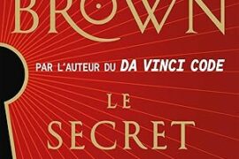 LE SECRET DES SECRETS : DAN BROWN RELANCE ROBERT LANGDON DANS LE LABYRINTHE DE PRAGUE
