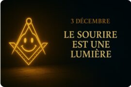 CALENDRIER DE L’AVENT MAÇONNIQUE – 3 DÉCEMBRE – LE SOURIRE EST UNE LUMIÈRE