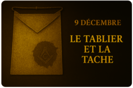 CALENDRIER DE L’AVENT MAÇONNIQUE – 9 DÉCEMBRE – LE TABLIER ET LA TACHE