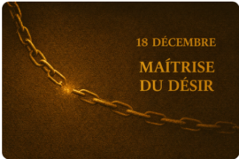 CALENDRIER DE L’AVENT MAÇONNIQUE – 18 DÉCEMBRE – MAÎTRISE DU DÉSIR
