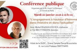 L’ENGAGEMENT À HAUTEUR D’HOMME, DANS L’HISTOIRE ET DANS L’ACTUALITÉ : UNE CONFÉRENCE PUBLIQUE À LA GRANDE LOGE DE FRANCE