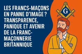 LES FRANCS-MAÇONS EN PANNE D’IMAGE ? PANIQUE ET AVENIR DE LA FRANC-MAÇONNERIE BRITANNIQUE
