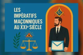 LES IMPÉRATIFS MAÇONNIQUES AU XXIe SIÈCLE