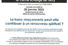 LA FRANC-MAÇONNERIE PEUT-ELLE CONTRIBUER À UN RENOUVEAU SPIRITUEL ? | CERCLE ÉCHANGE DE TORCY