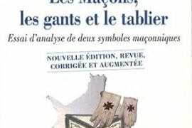 LES GANTS ET LE TABLIER EN FRANC-MAÇONNERIE : L’ESSAI DE JEAN-PIERRE VILLENEUVE
