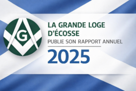 FRANC-MAÇONNERIE : LA GRANDE LOGE D’ÉCOSSE PUBLIE SON RAPPORT ANNUEL 2025 ET AFFICHER UNE STRATÉGIE D’OUVERTURE