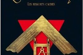 L’INITIATION MAÇONNIQUE : LES RESSORTS CACHÉS – UN LIVRE POUR COMPRENDRE CE QUI ŒUVRE EN SILENCE