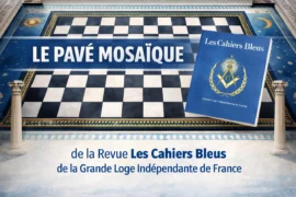 PAVÉ MOSAÏQUE : SYMBOLISME MAÇONNIQUE ET LECTURE INITIATIQUE (REVUE LES CAHIERS BLEUS – GLIF)