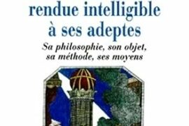 FRANC-MAÇONNERIE RENDUE INTELLIGIBLE À SES ADEPTES – TOME 1 : L’APPRENTI
