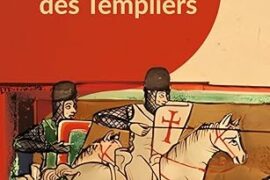 NAISSANCE DES TEMPLIERS : AUX ORIGINES D’UN ORDRE QUI A MARQUÉ L’HISTOIRE