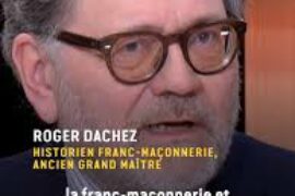 ROGER DACHEZ REVIENT SUR LES PRESIDENTS DE LA REPUBLIQUE ET LA FRANC-MACONNERIE