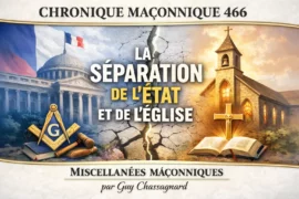 CHRONIQUE MACONNIQUE 466 – LA SEPARATION DE L&rsquo;ETAT ET DE L&rsquo;EGLISE