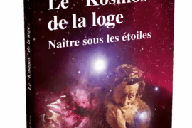 LE « KOSMOS » DE LA LOGE » D’ARNAUD DES BRUNIS : LA LOGE MAÇONNIQUE SOUS LES ÉTOILES