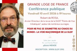 CONFÉRENCE PUBLIQUE À MENDE : ROBERT DE ROSA ET LA VOIE MAÇONNIQUE DE LA GLDF FACE AU CHAOS DU MONDE