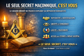 « LE SEUL SECRET MAÇONNIQUE, C’EST VOUS » : LE GODF EXPLIQUE SA DÉMARCHE HUMANISTE