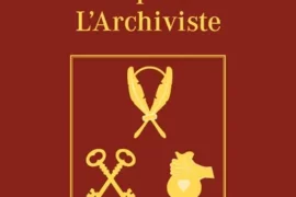 LE SECRÉTAIRE, LE TRÉSORIER, L’HOSPITALIER ET L’ARCHIVISTE EN FRANC-MAÇONNERIE : UN GUIDE PRATIQUE DE JOSSELIN MORAND