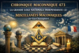 CHRONIQUE MACONNIQUE 473 – LA GRANDE LOGE NATIONALE INDEPENDANTE (2)