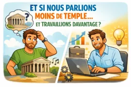 ET SI NOUS PARLIONS MOINS DE TEMPLE… ET TRAVAILLIONS DAVANTAGE ?