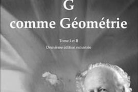G COMME GEOMETRIE – TOME 1 & 2 : LA CLÉ SYMBOLIQUE DE L’HARMONIE UNIVERSELLE