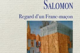 LE TEMPLE DE SALOMON : MARC HALÉVY RELIT LE GRAND SYMBOLE INITIATIQUE DE LA TRADITION MAÇONNIQUE