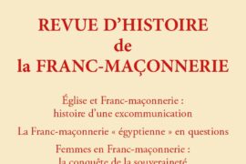 REVUE D’HISTOIRE DE LA FRANC-MAÇONNERIE N°2 : UN VOYAGE ENTRE MÉMOIRE, ÉGLISE, ÉGYPTE ET ÉCOSSISME