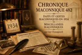 CHRONIQUE MACONNIQUE 482 – FAITS ET GESTES MACONNIQUES EN 1934