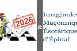 IMAGINALES MAÇONNIQUES ET ÉSOTÉRIQUES D’ÉPINAL 2026 : [DE]MAIN EN MAINS